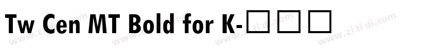 Tw Cen MT Bold for K字体转换